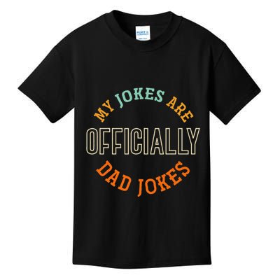Dad Cringe Puns Funny My Jokes Are Officially Dad Jokes Kids T-Shirt