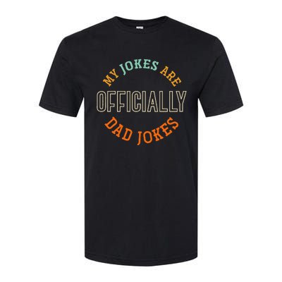 Dad Cringe Puns Funny My Jokes Are Officially Dad Jokes Softstyle CVC T-Shirt