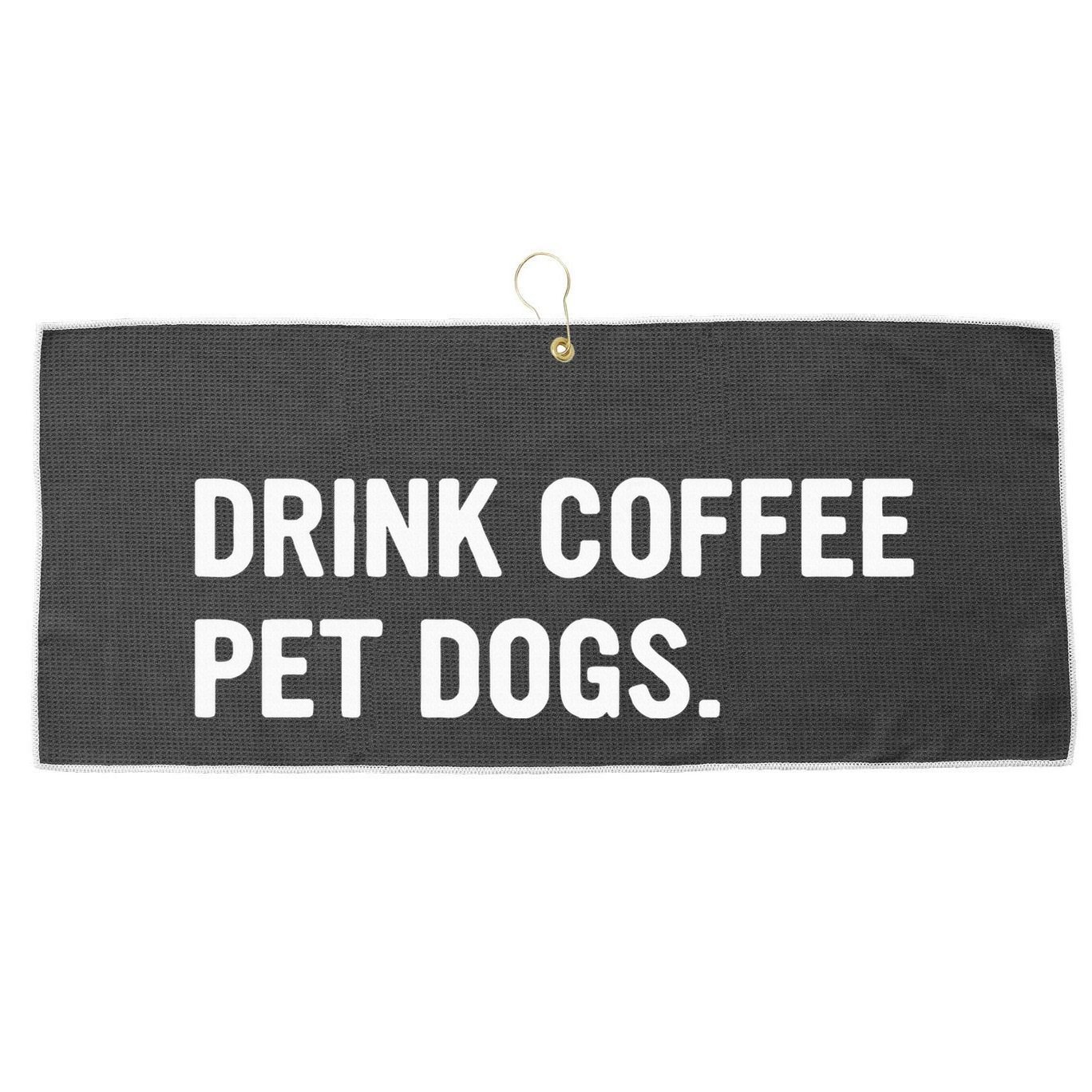 Drink Coffee Pet Dogs Funny Caffeine Dog Lover Large Microfiber Waffle Golf Towel