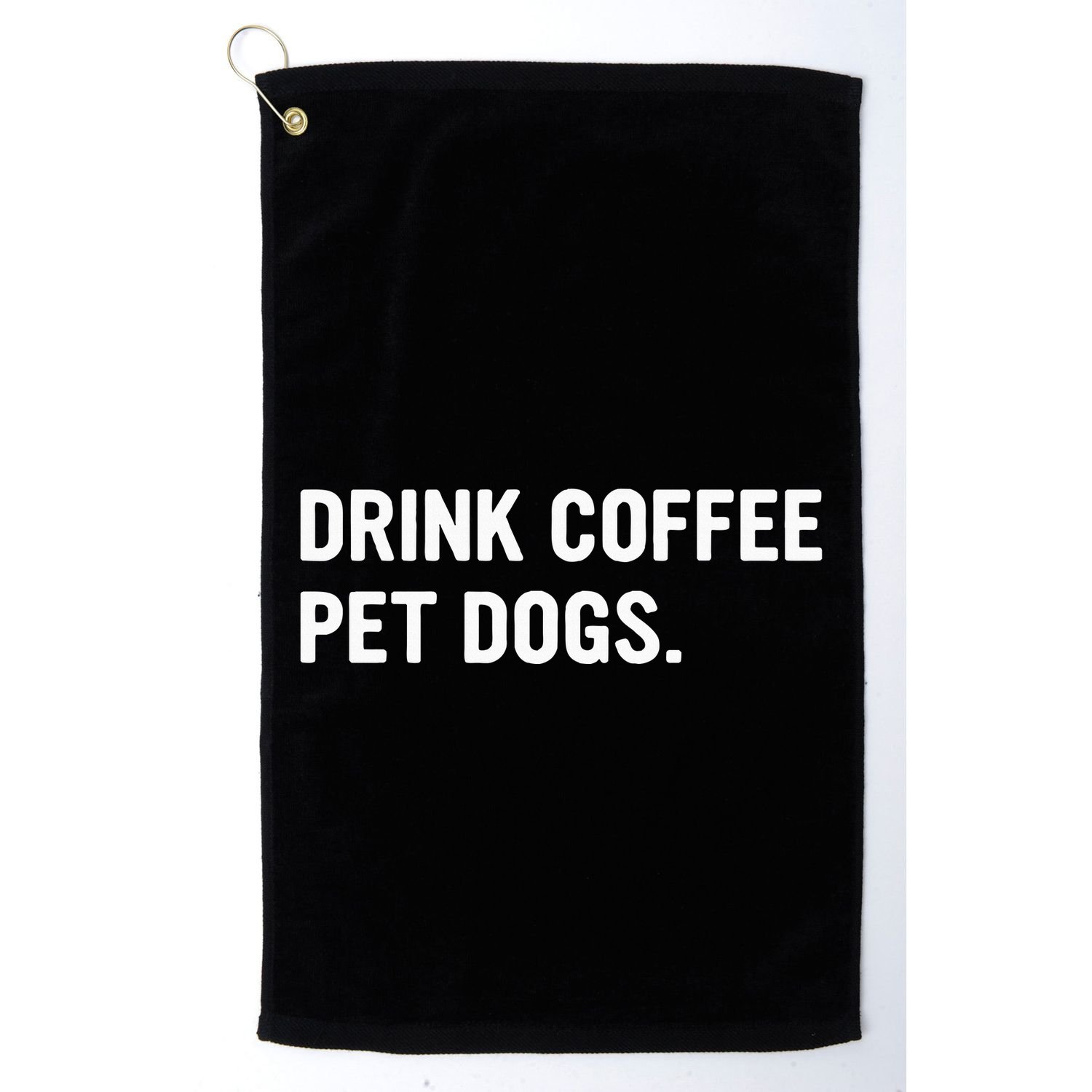 Drink Coffee Pet Dogs Funny Caffeine Dog Lover Golf Towel