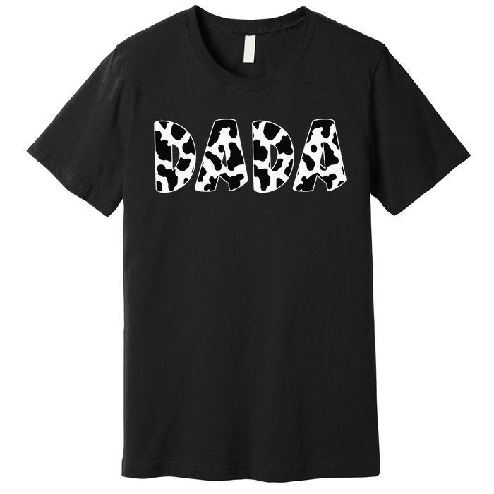 Dada Cow Print Cow Pattern Dad Daddy Father's Day Premium T-Shirt