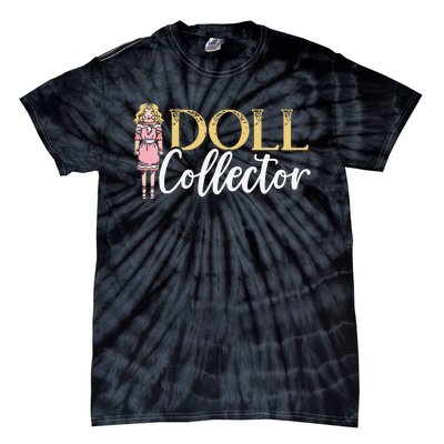 Doll Collector Plangonologist Doll Collecting Toys Tie-Dye T-Shirt