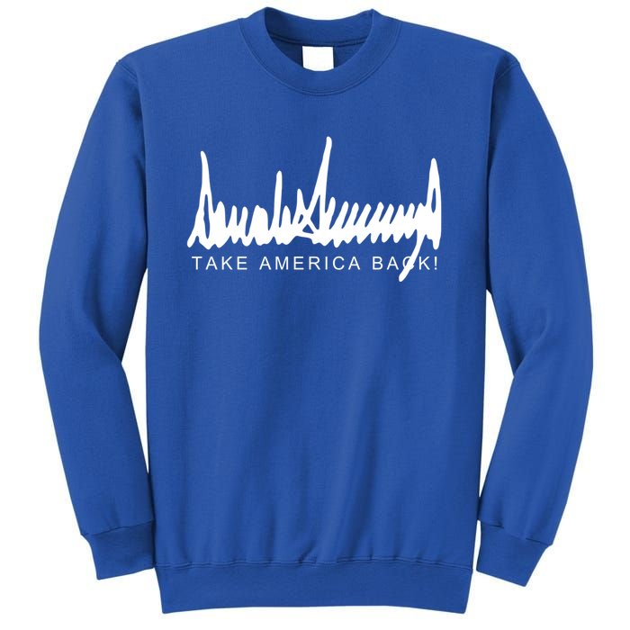 Dark Color President Trump Signature Take America Back! Maga Gift Sweatshirt