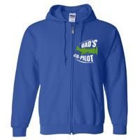 Dads Co Pilot Dad Pilot Father Son Daughter Gift Full Zip Hoodie