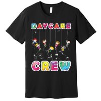 Daycare Crew Provider Gifts Funny Teacher Child Care Worker Premium T-Shirt