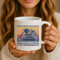 Drink Coffee Read Books Dismantle Systems Of Oppression Vintage Mug