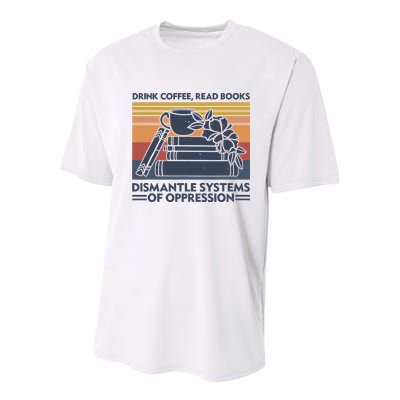 Drink Coffee Read Books Dismantle Systems Of Oppression Vintage Youth Performance Sprint T-Shirt