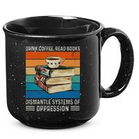 Drink Coffee Read Books Dismantle Systems Of Oppression 15oz Campfire Ceramic Mug