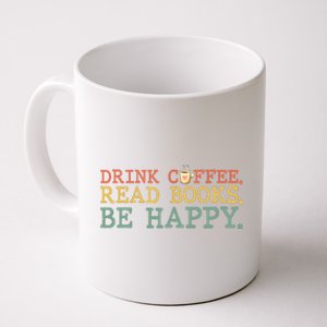 Drink Coffee Read Books Be Happy Shirt Coffee Lover Coffee Mug