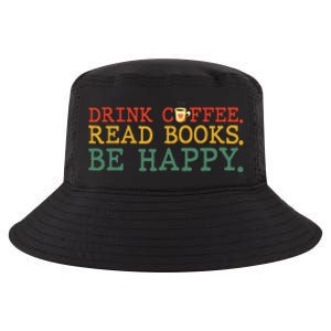 Drink Coffee Read Books Be Happy Coffee Lover Cool Comfort Performance Bucket Hat