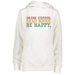 Drink Coffee Read Books Be Happy Coffee Lover Womens Funnel Neck Pullover Hood