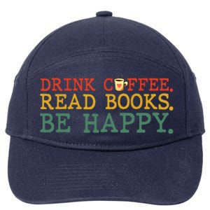 Drink Coffee Read Books Be Happy Coffee Lover 7-Panel Snapback Hat