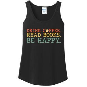 Drink Coffee Read Books Be Happy Coffee Lover Ladies Essential Tank