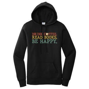 Drink Coffee Read Books Be Happy Coffee Lover Women's Pullover Hoodie