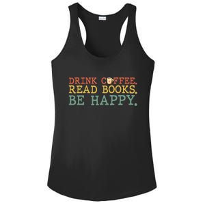 Drink Coffee Read Books Be Happy Coffee Lover Ladies PosiCharge Competitor Racerback Tank