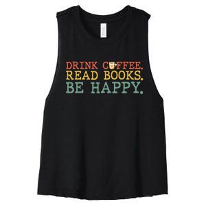 Drink Coffee Read Books Be Happy Coffee Lover Women's Racerback Cropped Tank