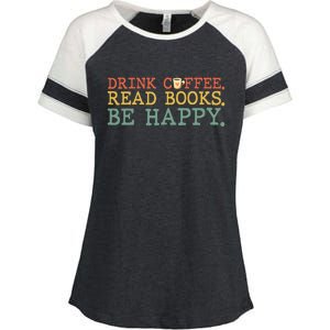 Drink Coffee Read Books Be Happy Coffee Lover Enza Ladies Jersey Colorblock Tee