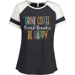 Drink Coffee Read Books Be Happy Enza Ladies Jersey Colorblock Tee