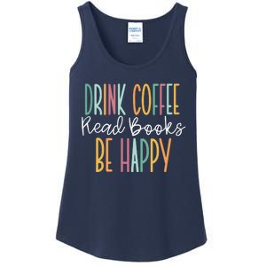 Drink Coffee Read Books Be Happy Ladies Essential Tank