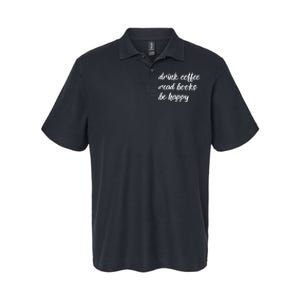 Drink Coffee Read Books Be Happy Gift Softstyle Adult Sport Polo