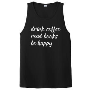 Drink Coffee Read Books Be Happy Gift PosiCharge Competitor Tank