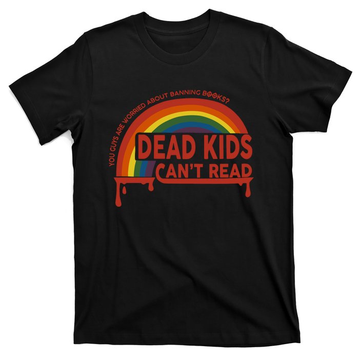 Dead Cant Read You Guys Are Worried About Banning Books T-Shirt