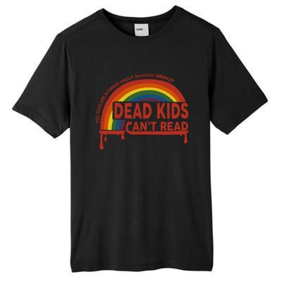 Dead Cant Read You Guys Are Worried About Banning Books Tall Fusion ChromaSoft Performance T-Shirt