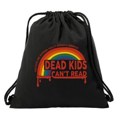 Dead Cant Read You Guys Are Worried About Banning Books Drawstring Bag