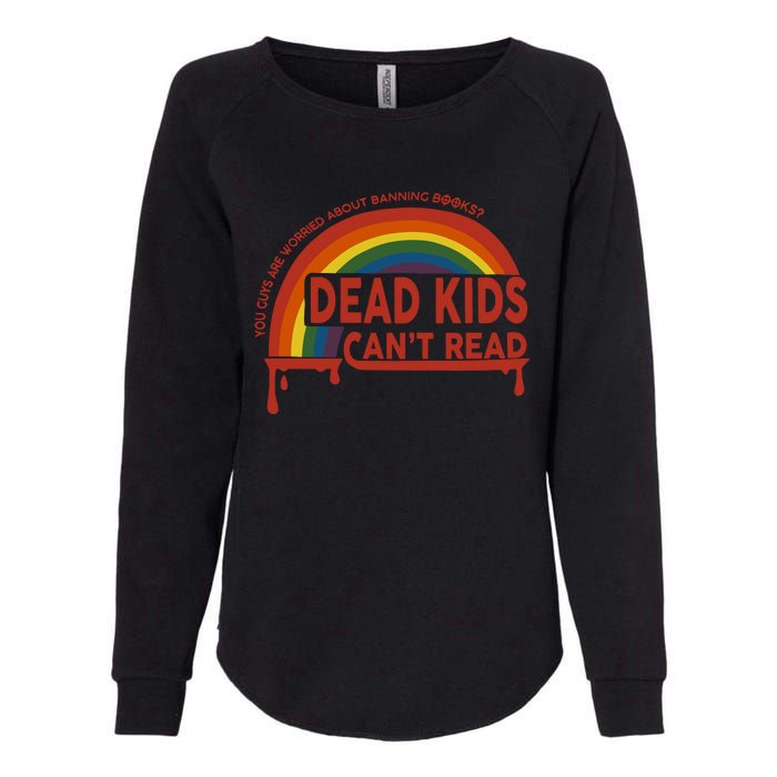 Dead Cant Read You Guys Are Worried About Banning Books Womens California Wash Sweatshirt