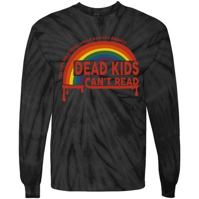 Dead Cant Read You Guys Are Worried About Banning Books Tie-Dye Long Sleeve Shirt