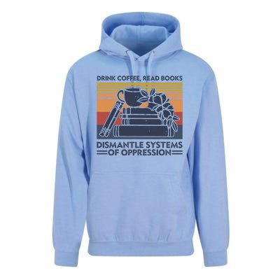 Drink Coffee Read Books Dismantle Systems Of Oppression Unisex Surf Hoodie