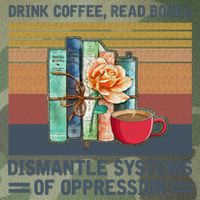 Drink Coffee Read Books Dismantle Systems Of Oppression Legacy Tie Dye Trucker Hat