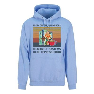 Drink Coffee Read Books Dismantle Systems Of Oppression Unisex Surf Hoodie