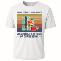 Drink Coffee Read Books Dismantle Systems Of Oppression Performance Shirt