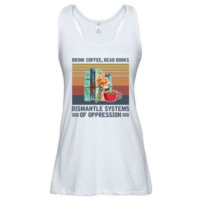 Drink Coffee Read Books Dismantle Systems Of Oppression Ladies Essential Flowy Tank