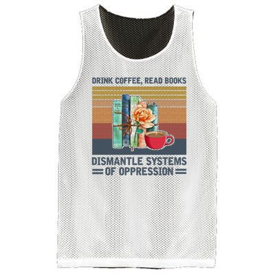 Drink Coffee Read Books Dismantle Systems Of Oppression Mesh Reversible Basketball Jersey Tank