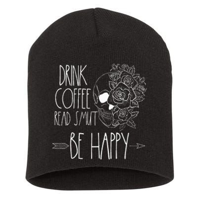 Drink Coffee Read Smut Be Happy Romance Reader Smutty Books Short Acrylic Beanie