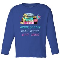 Drink Coffee Read Books Love Jesus Christian Religious God Toddler Long Sleeve Shirt