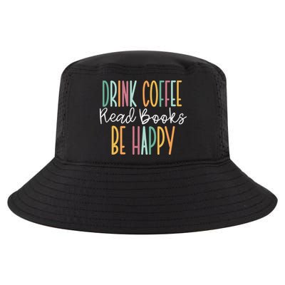Drink Coffee Read Books Be Happy Cool Comfort Performance Bucket Hat