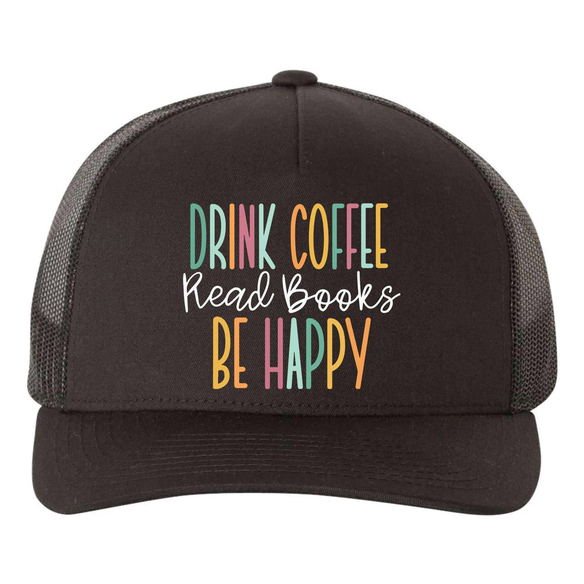 Drink Coffee Read Books Be Happy Yupoong Adult 5-Panel Trucker Hat