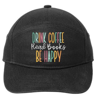 Drink Coffee Read Books Be Happy 7-Panel Snapback Hat