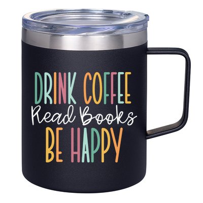 Drink Coffee Read Books Be Happy 12oz Stainless Steel Coffee Mug