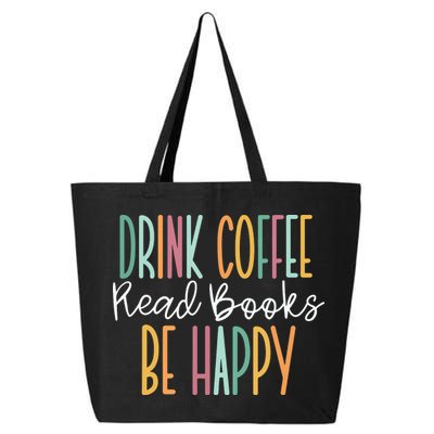 Drink Coffee Read Books Be Happy 25L Jumbo Tote