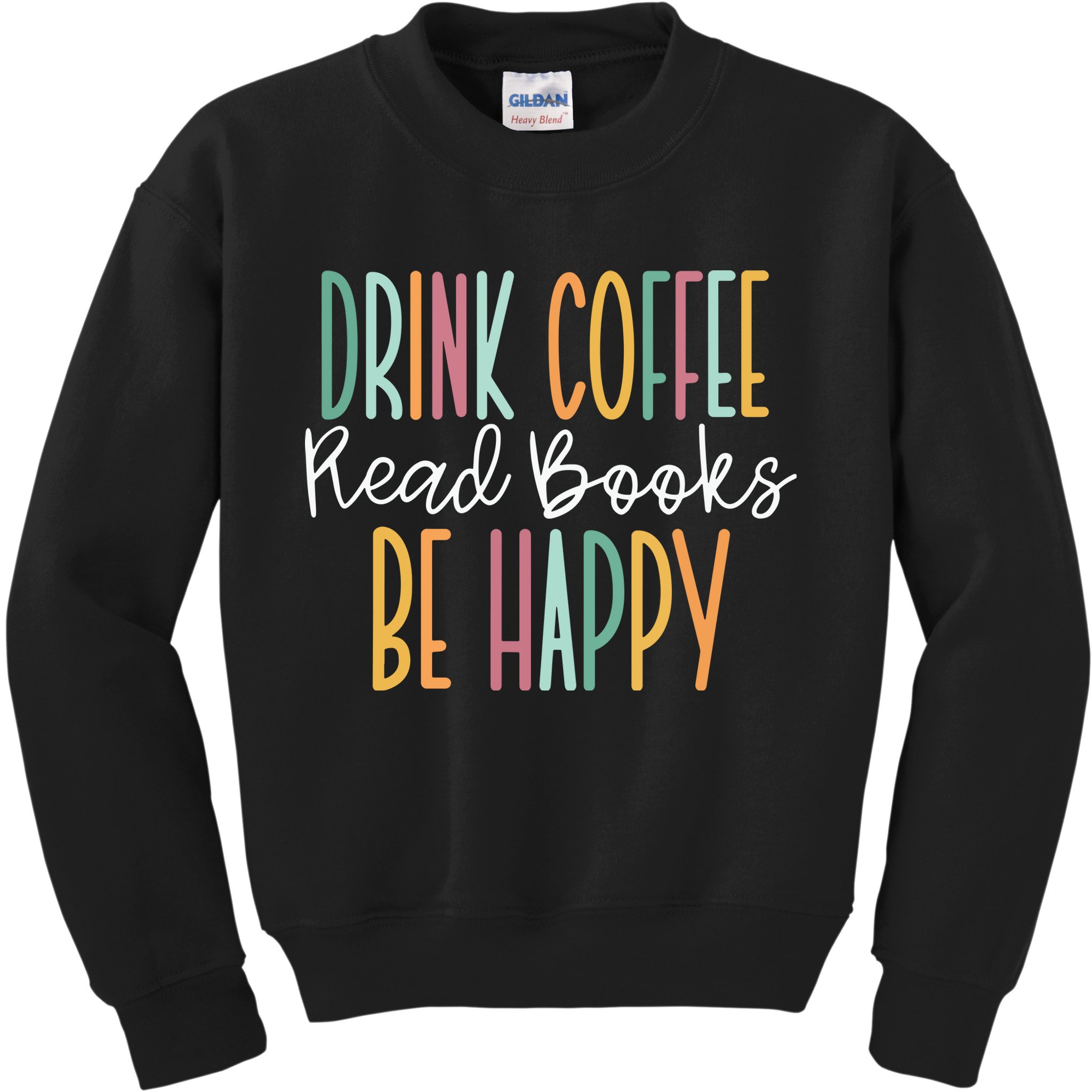 Drink Coffee Read Books Be Happy Kids Sweatshirt