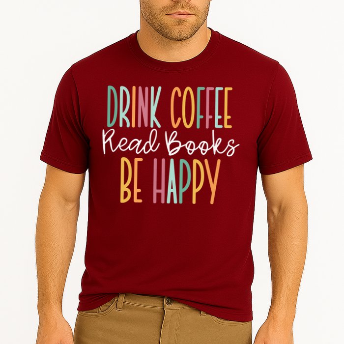 Drink Coffee Read Books Be Happy Cooling Performance Crew T-Shirt