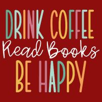 Drink Coffee Read Books Be Happy Cooling Performance Crew T-Shirt