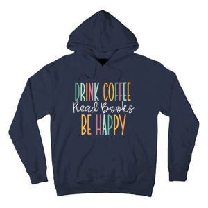 Drink Coffee Read Books Be Happy Tall Hoodie