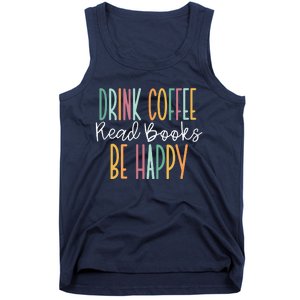 Drink Coffee Read Books Be Happy Tank Top