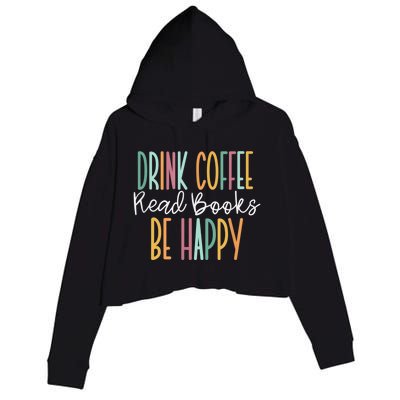 Drink Coffee Read Books Be Happy Crop Fleece Hoodie