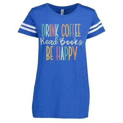 Drink Coffee Read Books Be Happy Enza Ladies Jersey Football T-Shirt